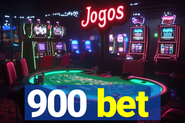 900 bet